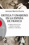 ORTEGA Y UNAMUNO EN LA ESPAÑA DE FRANCO. DEBATE INTELECTUAL EN AÑOS...