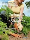 TU HUERTO Y JARDIN ECOLOGICOS. 2ª ED.