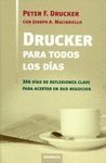 DRUCKER PARA TODOS LOS DIAS . 366 REFLEXIONES CLAVE PARA NEGOCIOS