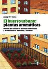 EL HUERTO URBANO: PLANTAS AROMATICAS