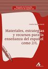 MATERIALES, ESTRATEGIAS Y RECURSOS PARA LA ENSEÑANZA DEL ESPAÑOL COMO 2/L