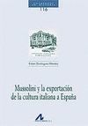 MUSSOLINI Y LA EXPORTACION DE LA CULTURA ITALIANA EN ESPAÑA