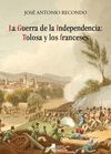 LA GUERRA DE LA INDEPENDENCIA: TOLOSA Y LOS FRANCESES