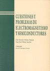 CUESTIONES Y PROBLEMAS DE ELECTROMAGNETISMO Y SEMICONDUCTORES