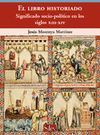 EL LIBRO HISTORIADO. SIGNIFICADO SOCIO-POLITICO EN LOS SIGLOS XIII-XIV