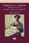 FORTUNA Y VIRTUD. HISTORIA DE LAS LOTERIAS PUBLICAS EN ESPAÑA