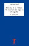 HISTORIA DE LA PINTURA Y LA ESCULTURA DEL SIGLO XX EN ESPAÑA II. 1940-2010