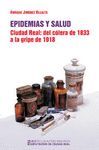 EPIDEMIAS Y SALUD. CIUDAD REAL: DEL COLERA DE 1833 A LA GRIPE DE 1918