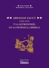 ABRAHAM ZACUT (1452-1515) Y LA ASTRONOMIA EN LA PENINSULA IBERICA
