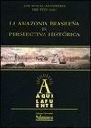AMAZONIA BRASILEÑA EN PERSPECTIVA HISTORICA