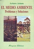 EL MEDIO AMBIENTE.PROBLEMAS Y SOLUCIONES