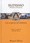 BUDISMO, HISTORIA Y DOCTRINA. VOLUMEN 1. LOS ORIGENES DEL BUDISMO