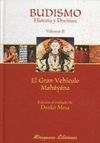 BUDISMO. HISTORIA Y DOCTRINA VOLUMEN 2 : EL GRAN VEHICULO MAHAYANA