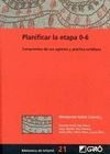 PLANIFICAR LA ETAPA 0-6. COMPROMISO DE SUS AGENTES Y PRACTICA COTIDIAN