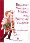HERALDICA Y VEXICOLOGIA MUNICIPAL DE LA PROVINCIA DE VALLADOLID