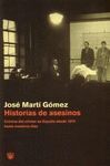 HISTORIAS DE ASESINOS. CRONICA DEL CRIMEN EN ESPAÑA DESDE 1970 A HOY
