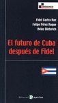 EL FUTURO DE CUBA DESPUES DE FIDEL. 2ª EDICION