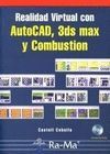 REALIDAD VIRTUAL CON AUTOCAD 3DS MAX Y COMBUSTION. CON CD-ROM