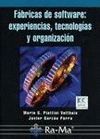 FABRICAS DE SOFTWARE : EXPERIENCIAS, TECNOLOGIAS Y ORGANIZACION