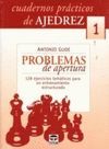 PROBLEMAS DE APERTURA (CUADERNOS PRACTICOS DE AJEDREZ 1)