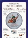 TU EXCLUSIVO ENTRENADOR PERSONAL EN CASA. LIBRO + DVD