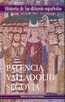 PALENCIA, VALLADOLID, SEGOVIA (HIST.DIOCESIS ESP.19)