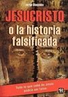 JESUCRISTO O LA HISTORIA FALSIFICADA