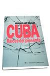 CUBA,RAICES DEL PRESENTE