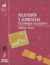 TELEVISION Y AUDIENCIAS.UN ENFOQUE CUALITATIV