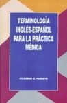 TERMINOLOGIA INGLES-ESPAÑOL PRACTICA MEDICA