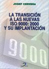 LA TRANSICION A LAS NUEVAS ISO 9000:2000 Y SU IMPLANTACION