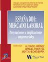 ESPAÑA 2010 : MERCADO LABORAL. PROYECCIONES E IMPLICACIONES EMPRESARIA