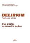 DELIRIUM: ASISTENCIA CLINICA. GUIA PRACTICA DE PSIQUIATRIA MEDICA
