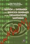 LA GESTION DE ENFERMERIA Y LOS SERVICIOS GENERALES EN LAS ORGANIZACION
