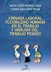 JORNADA LABORAL, FLEXIBILIDAD HUMANA EN EL TRABAJO Y ANALISIS TRABAJO