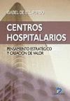 CENTROS HOSPITALARIOS. PENSAMIENTO ESTRATEGICO Y CREACION DE VALOR