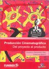 PRODUCCION CINEMATOGRAFICA. DEL PROYECTO AL PUBLICO