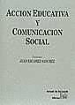 ACCION EDUCATIVA Y COMUNICACION SOCIAL