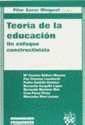 TEORIA DE LA EDUCACION. UN ENFOQUE CONSTRUCTIVISTA
