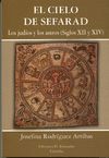 EL CIELO DE SEFARAD. LOS JUDIOS Y LOS ASTROS (SIGLOS XII Y XIV)