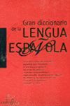 GRAN DICCIONARIO DE LA LENGUA ESPAÑOLA. LAROUSSE
