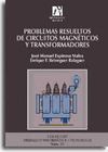 PROBLEMAS RESUELTOS DE CIRCUITOS MAGNETICOS Y TRANSFORMADORES