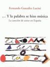 Y LA PALABRA SE HIZO MUSICA : CANCION DE AUTOR EN ESPAÑA. 2 VOLUMENES