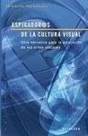 ESPIGADOR@S DE LA CULTURA VISUAL. OTRA NARRATIVA EDUCACION ARTES VISUA