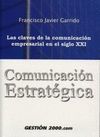 COMUNICACION ESTRATEGICA. CLAVES COMUNICACION EMPRESARIAL S. XXI