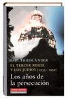 EL TERCER REICH Y LOS JUDIOS (1933-1939) LOS AÑOS DE LA PERSECUCION