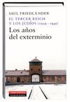 EL TERCER REICH Y LOS JUDIOS (1939-1945) LOS AÑOS DEL EXTERMINIO