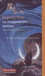 LA IMAGINACION SONORA. ARGUMENTOS MUSICALES