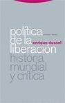 POLITICA DE LA LIBERACION. VOLUMEN 1. HISTORIA MUNDIAL Y CRITICA