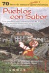 PUEBLOS CON SABOR. 70 FINES DE SEMANA GASTRON